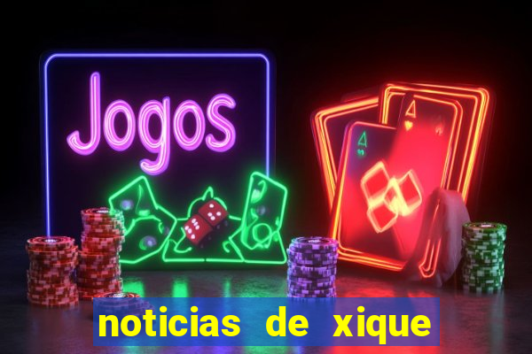 noticias de xique xique bahia